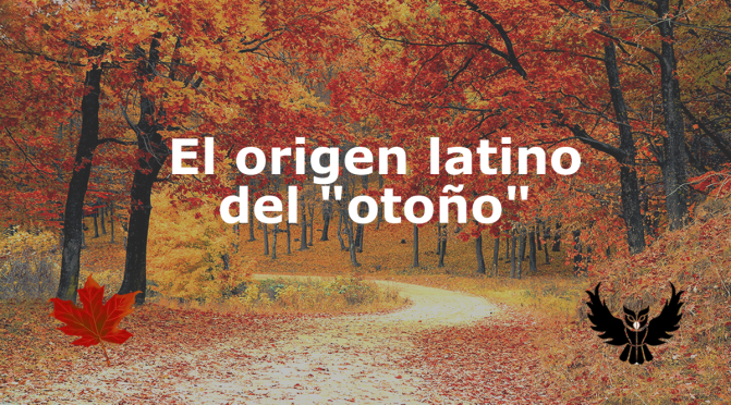 El origen latino del «otoño»